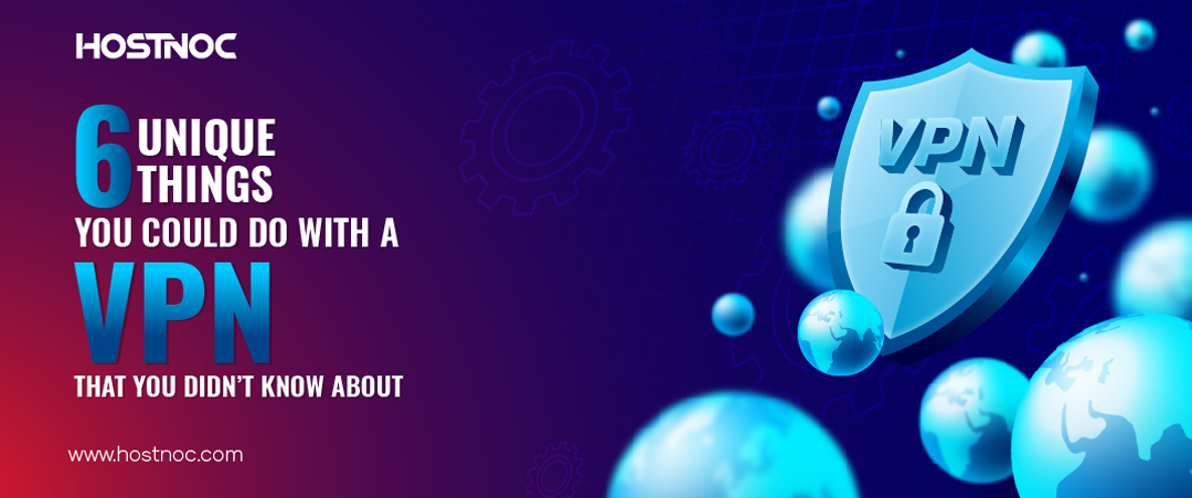 Things You Could Do With a VPN