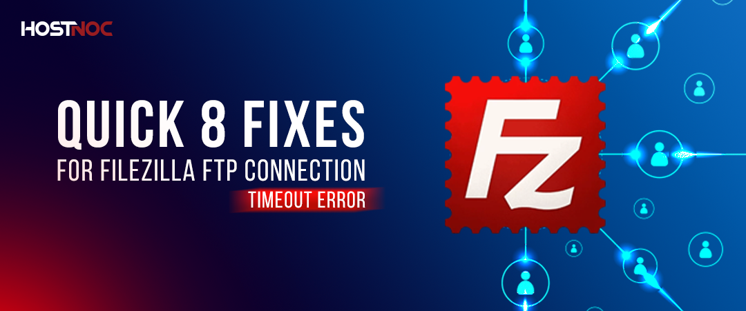 Quick 8 Fixes for Filezilla FTP Connection Timeout Error 4 FTP connection timeout