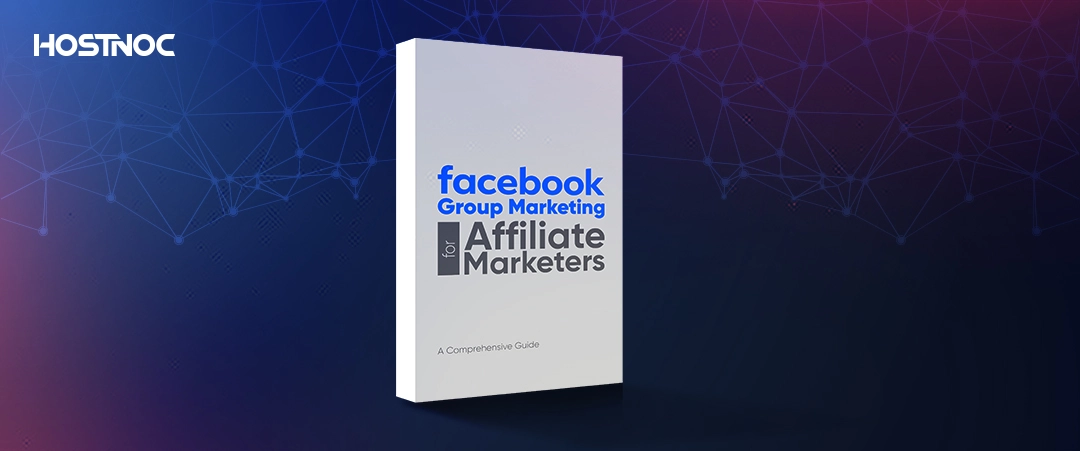 Facebook Group Marketing for Affiliate Marketers