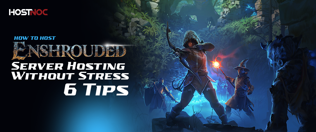 How to Host Enshrouded Server Hosting Without Stress: 6 Tips 5 Enshrouded Server