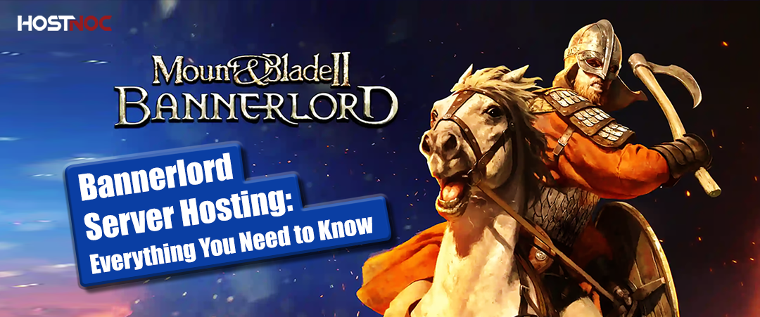 Mount & Blade II: Bannerlord Server Hosting