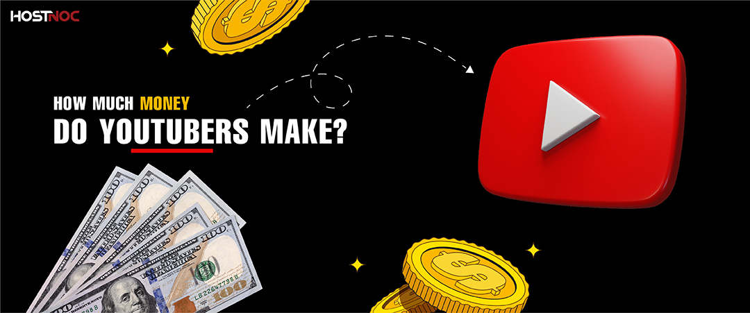 How Much Money Do YouTubers Make