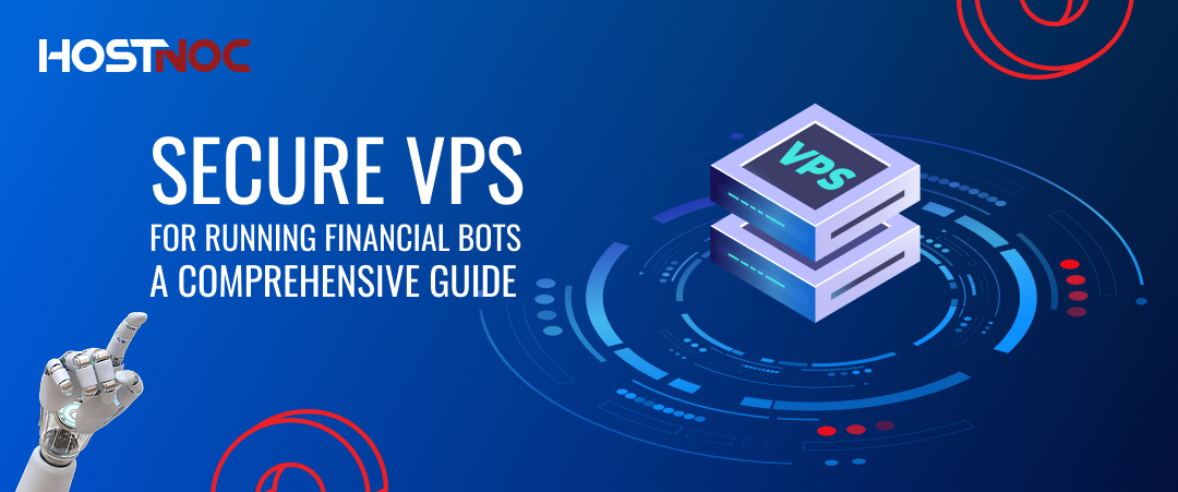 Secure VPS for Running Financial Bots