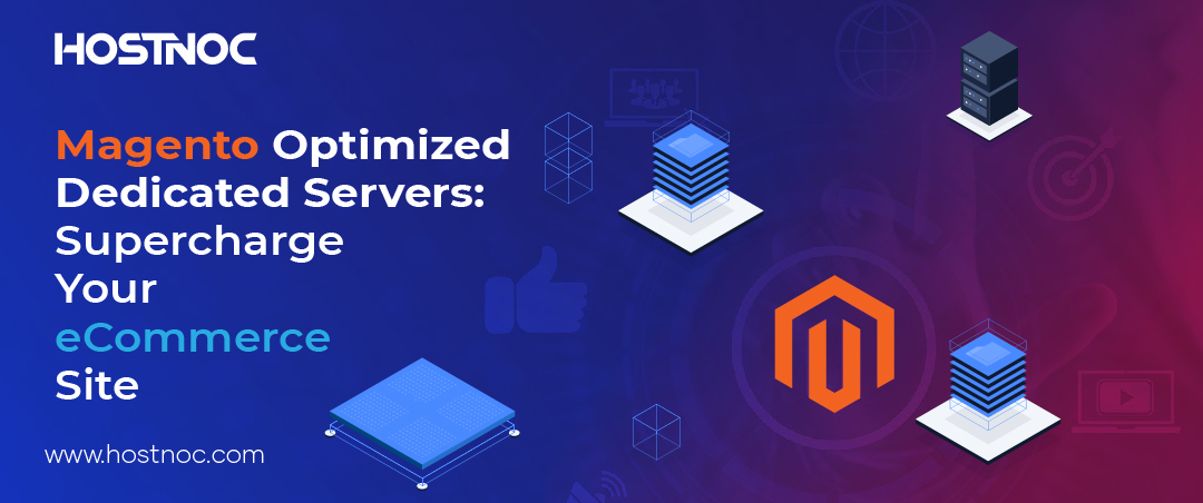 Magento Optimized Dedicated Servers