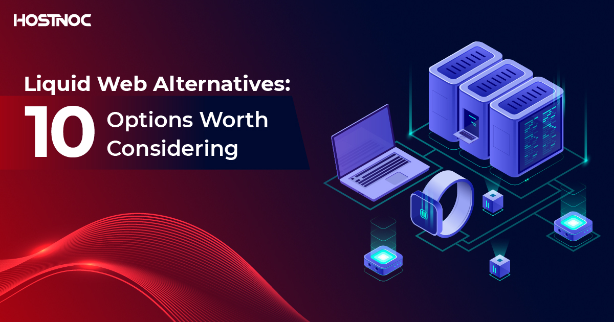 Liquid Web Alternatives