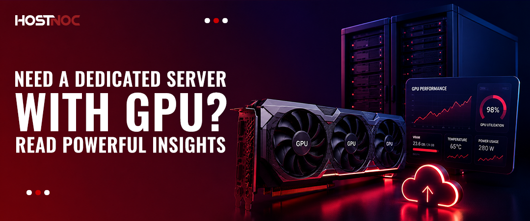 Need a Dedicated Server With GPU? Read Powerful Insights 18 Dedicated Server With GPU