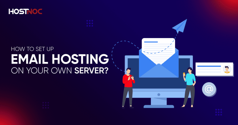 Set Up Email Hosting on Your Own Server