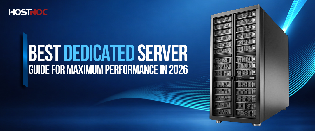 Best Dedicated Server Guide for Maximum Performance in 2026 9 Dedicated Server